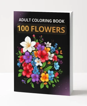Adult Coloring Book: 100 Flowers cover — vibrant floral bouquet on dark background